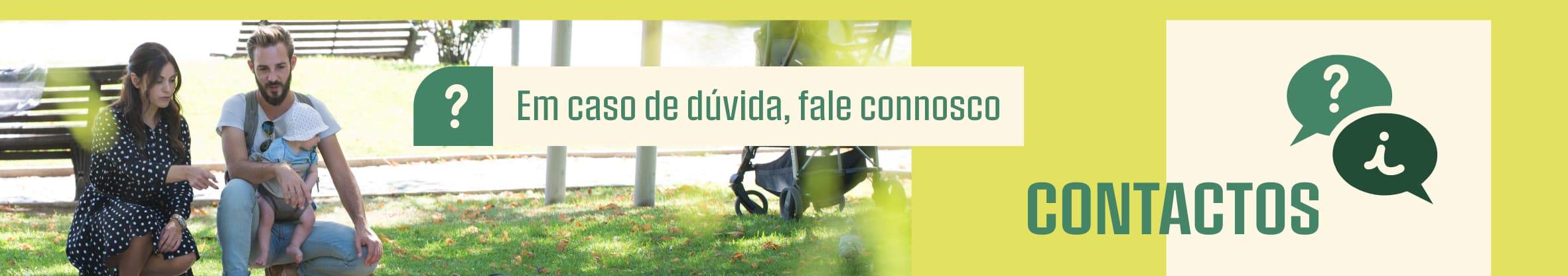 Em caso de dúvida, fale connosco